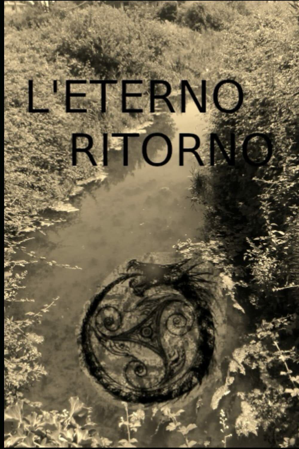 L'ETERNO RITORNO di Simone Lisi,  2021,  Indipendently Published