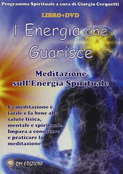 L'Energia che guarisce. Meditazione sulL'Energia Spirituale (Om Edizioni) - ER