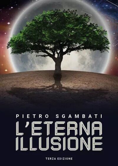 L'Eterna Illusione di Pietro Sgambati, 2023, Youcanprint