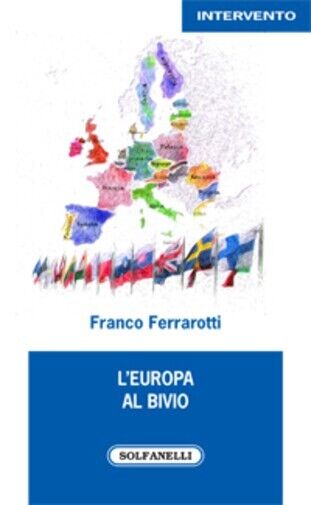 L'Europa al bivio di Franco Ferrarotti, 2013, Solfanelli