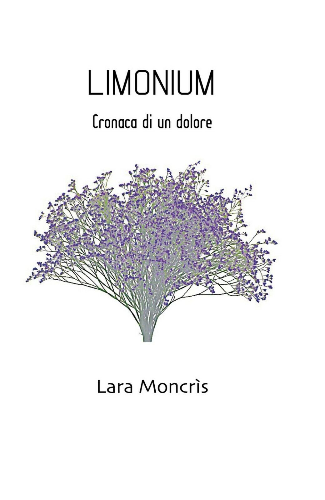 LIMONIUM Cronaca di un dolore  di Lara Moncr?s,  2020,  Youcanprint