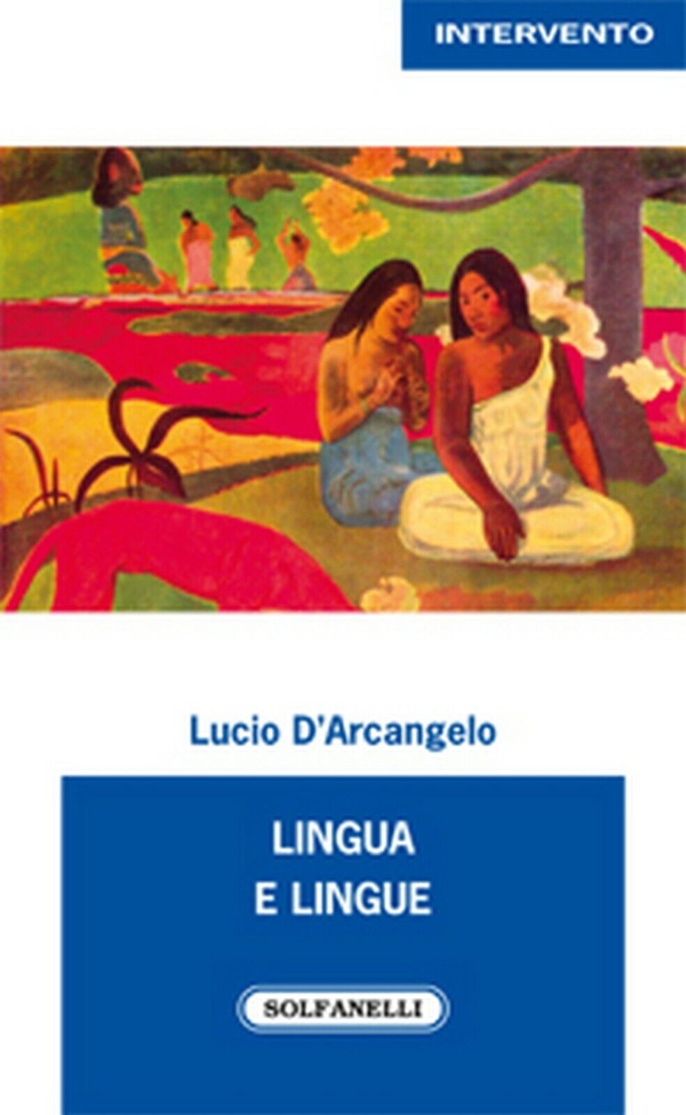 LINGUA E LINGUE  di Lucio d'Arcangelo,  Solfanelli Edizioni