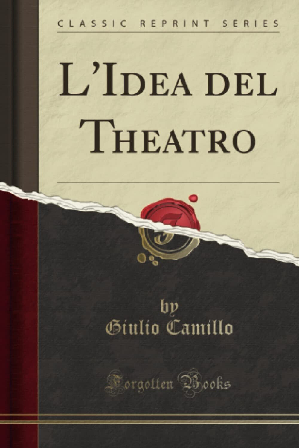 L'Idea del Theatro - Giulio Camillo -Forgotten Books, 2018