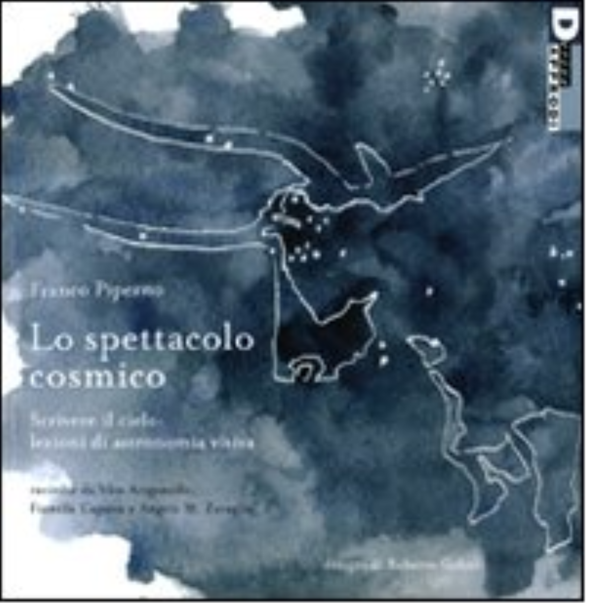 LO SPETTACOLO COSMICO. - FRANCO PIPERNO - DeriveApprodi editore, 2010