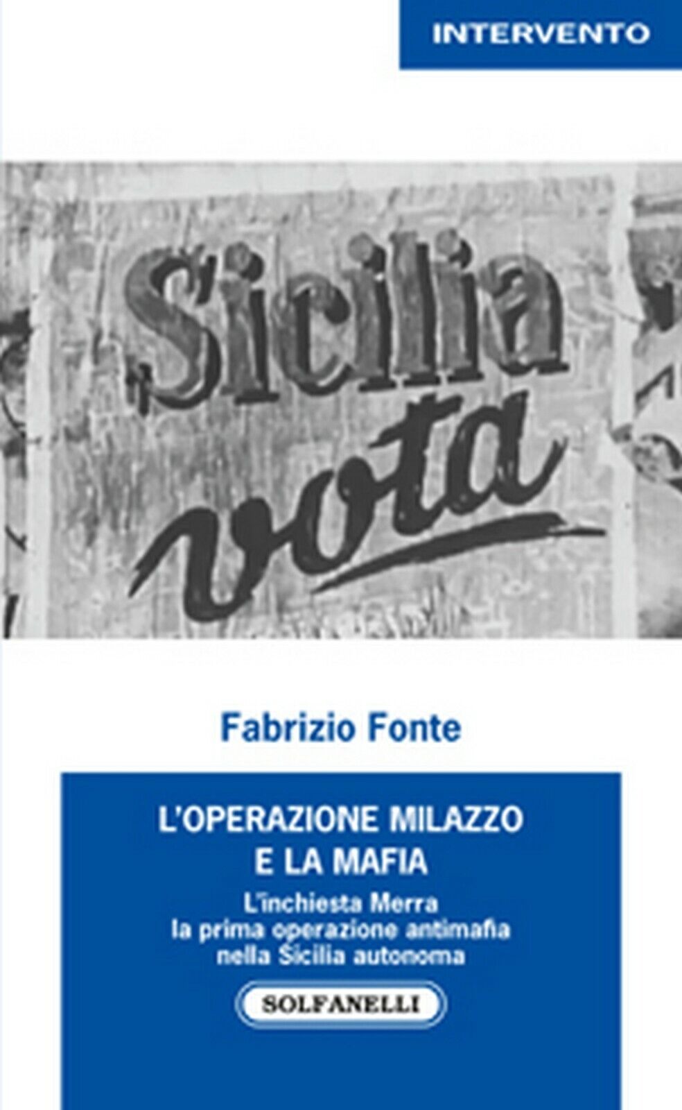 L'OPERAZIONE MILAZZO E LA MAFIA  di Fabrizio Fonte,  Solfanelli Edizioni