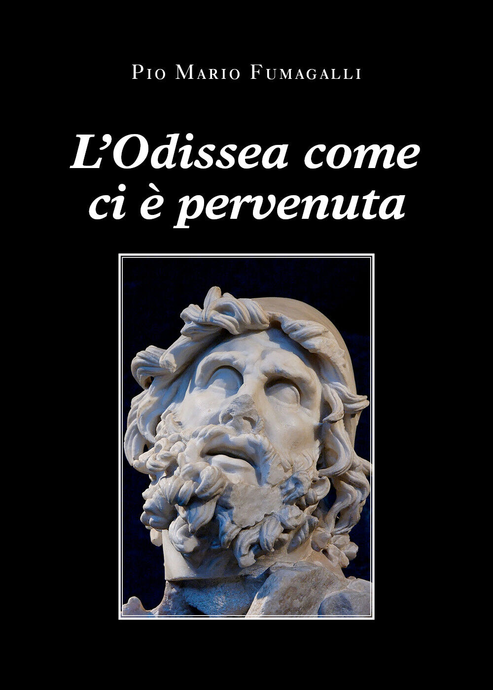 L'Odissea come ci ? pervenuta di Pio Mario Fumagalli,  2021,  Youcanprint