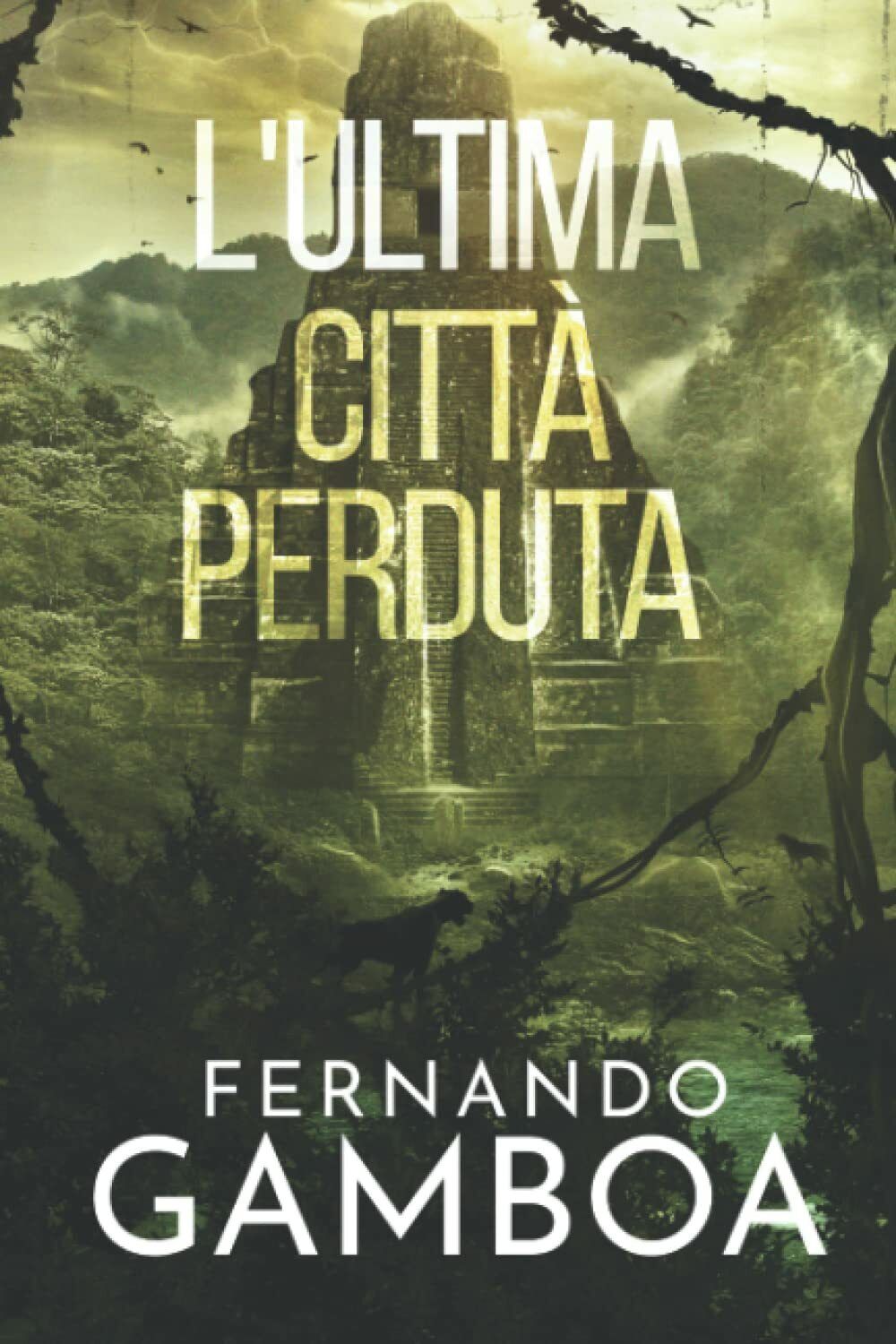 L'ULTIMA CITT? PERDUTA di Fernando Gamboa,  2021,  Indipendently Published