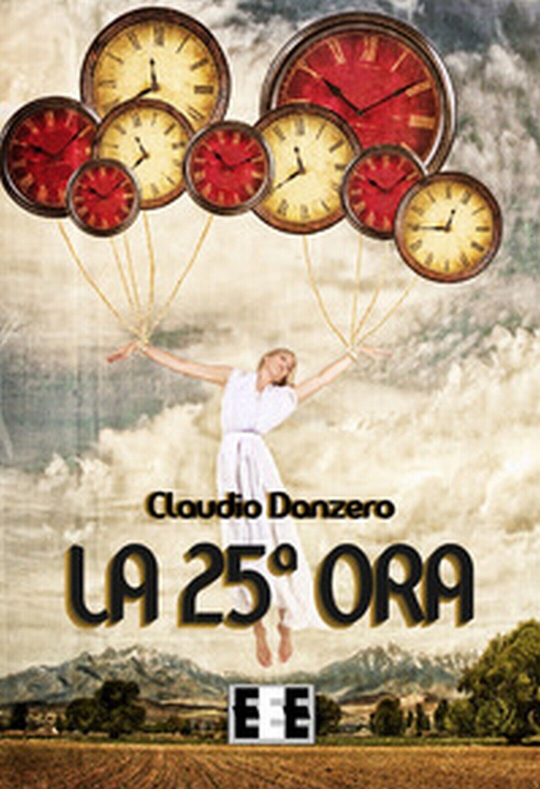 La 25? ora  di Danzero Claudio,  2017,  Eee-edizioni Esordienti