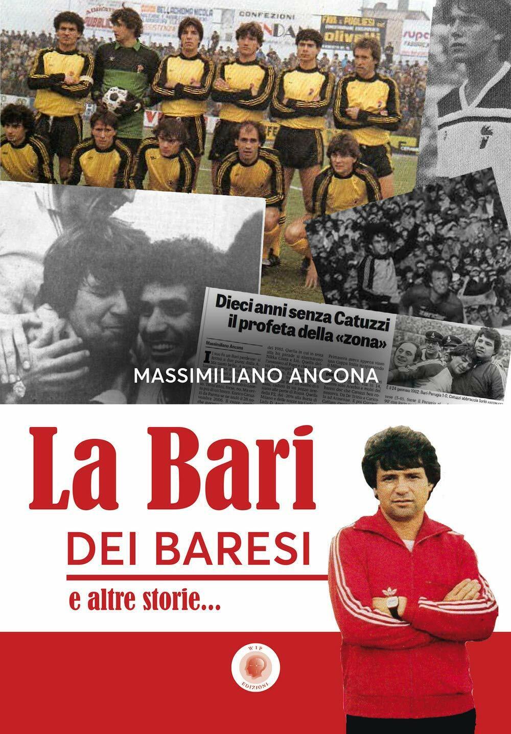 La Bari dei baresi e altre storie - Massimiliano Ancona - Wip Edizioni, 2019