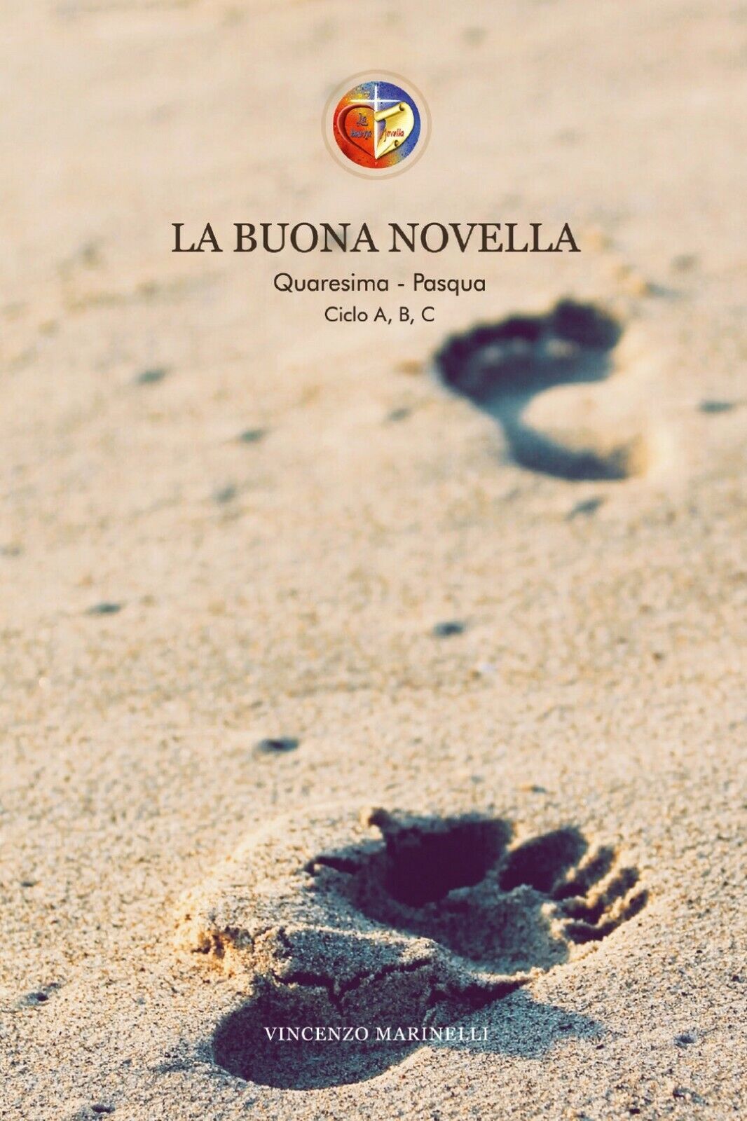  La Buona Novella. Quaresima e Pasqua, Vincenzo Marinelli,  2020,  Youcanprint