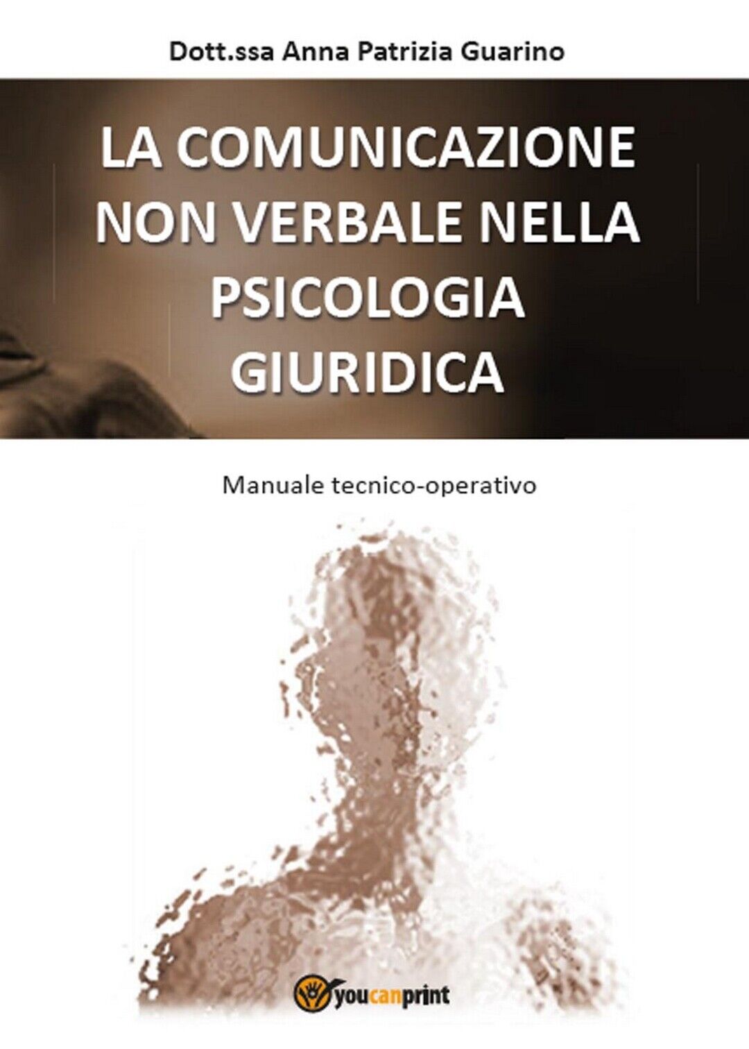 La Comunicazione non Verbale nella Psicologia Giuridica, Anna Patrizia Guarino