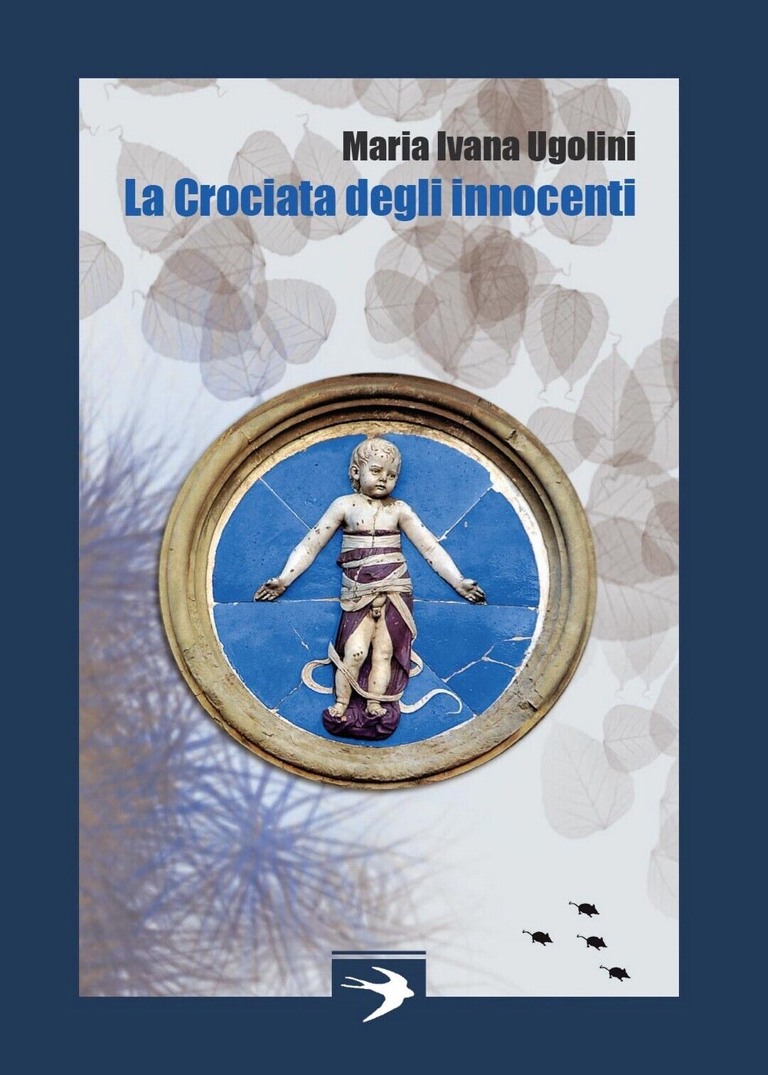 La Crociata degli Innocenti - Maria Ivana Ugolini,  2016,  Youcanprint