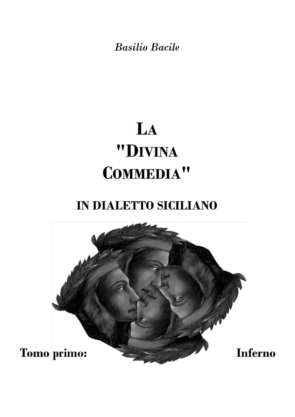 La Divina Commedia in dialetto siciliano di Basilio Bacile,  2021,  Youcanprint