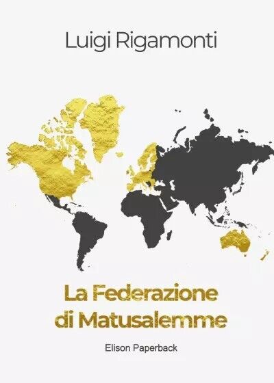  La Federazione di Matusalemme di Luigi Rigamonti, 2023, Elison Paperback