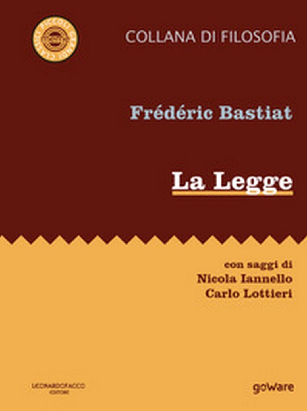 La Legge  di Fr?d?ric Bastiat, N. Iannello,  2017,  Goware