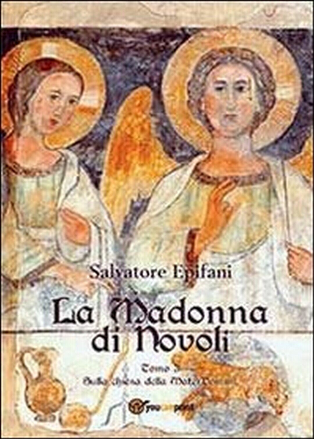 La Madonna di Novoli  di Salvatore Epifani,  2013,  Youcanprint