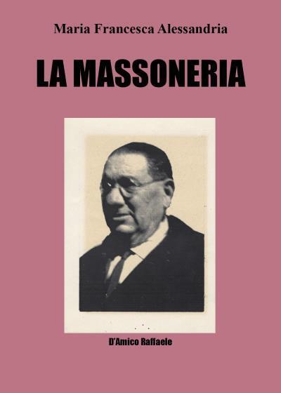 La Massoneria di Maria Francesca Alessandria,  2022,  Youcanprint