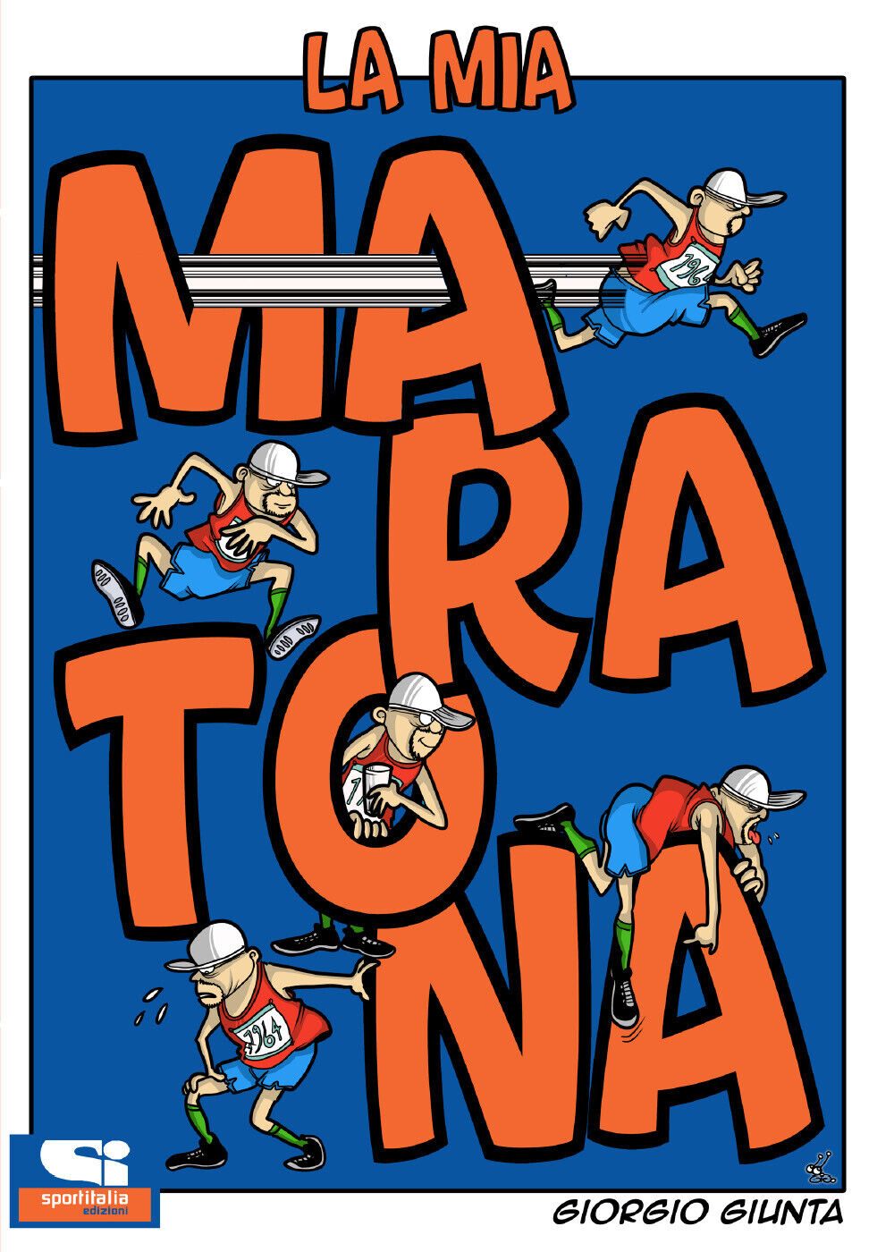 La Mia Maratona di Giorgio Giunta,  2021,  Sportitalia Edizioni