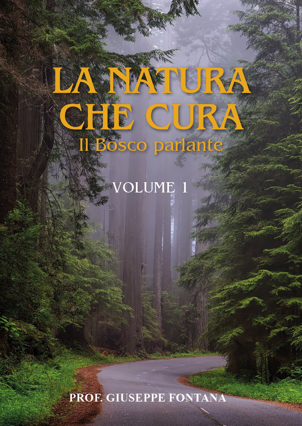 La Natura che Cura - Volume 1. Il Bosco parlante di Giuseppe Fontana,  2021,  Yo