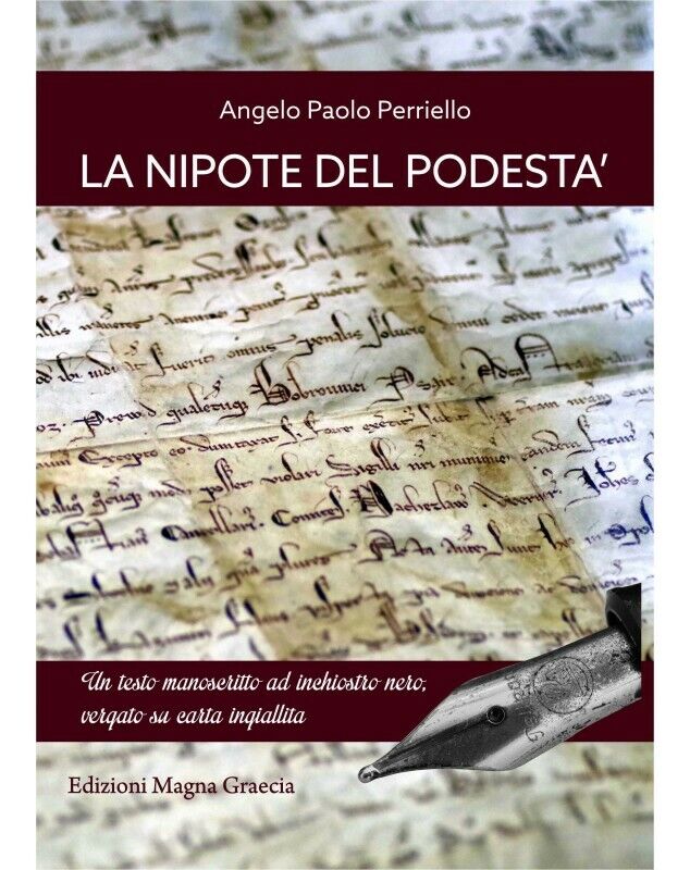 La Nipote Del Podest? - Angelo Paolo Perriello,  2017,  Edizioni Magna Grecia