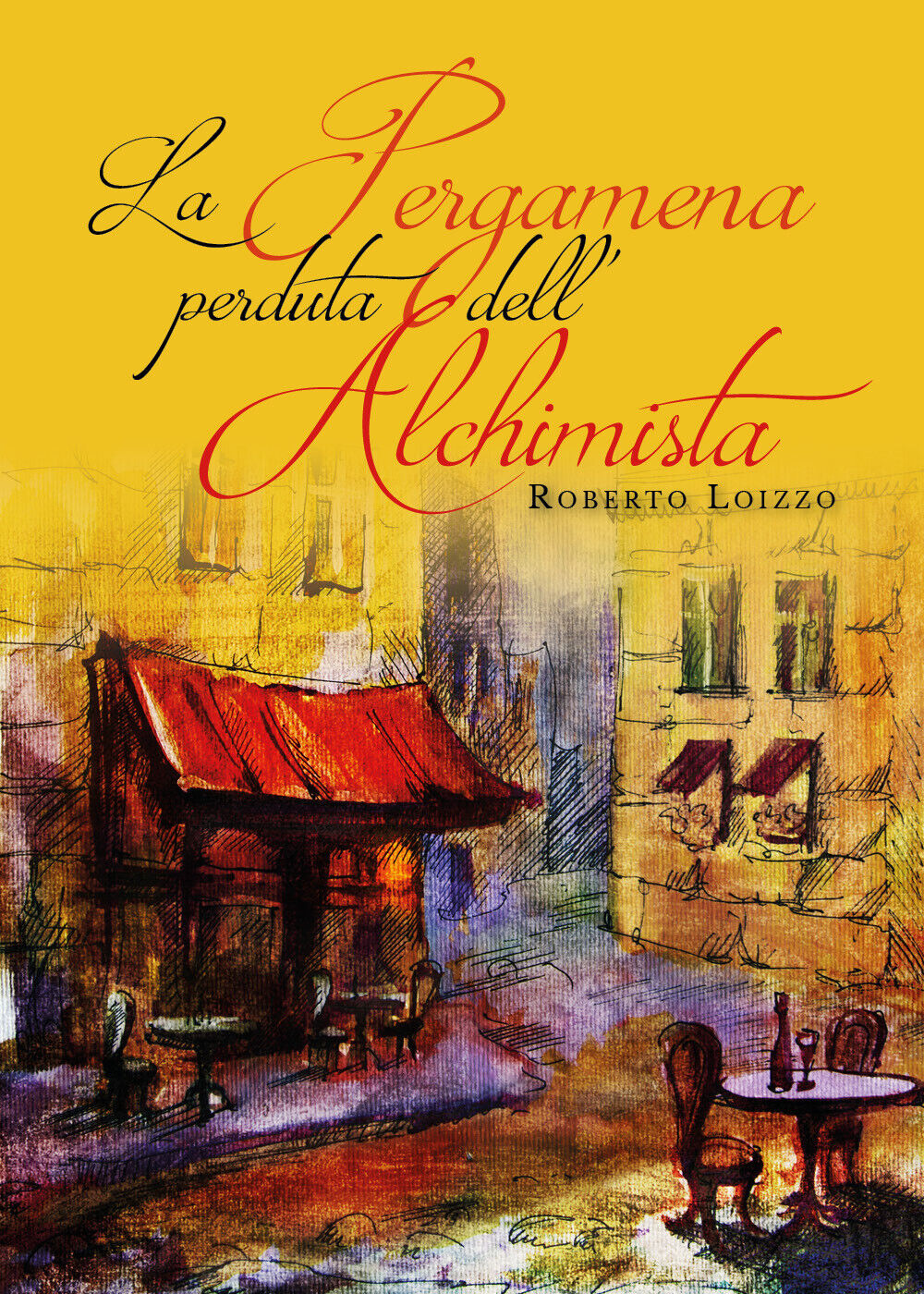 La Pergamena perduta delL'Alchimista  di Roberto Loizzo,  2019,  Youcanprint