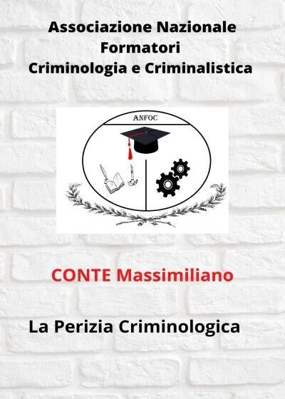 La Perizia Criminologica di Massimiliano Conte, 2022, Youcanprint