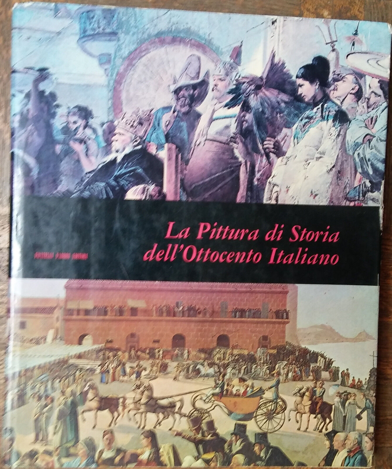 La Pittura di Storia delL'Ottocento Italiano-Fortunato Bellonzi-Fabbri Editori-R