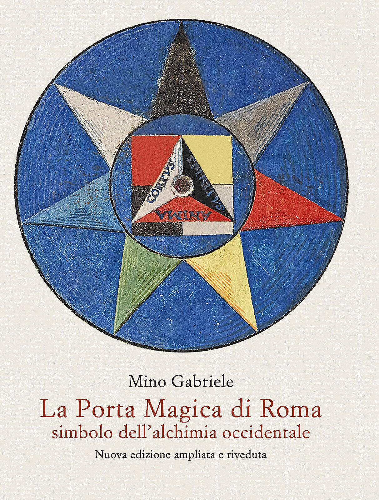 La Porta Magica di Roma Simbolo dell'alchimia occidentale - Mino Gabriele - 2021