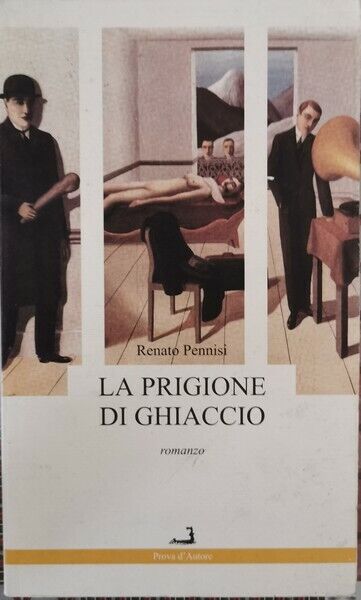 La Prigione di Ghiaccio  di Renato Pennisi,  2002,  Prova d'autore - ER