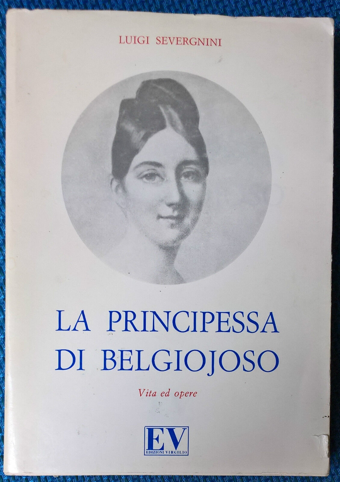 La Principessa di Belgiojoso - Luigi Severgnini - 1972, Virgilio - L