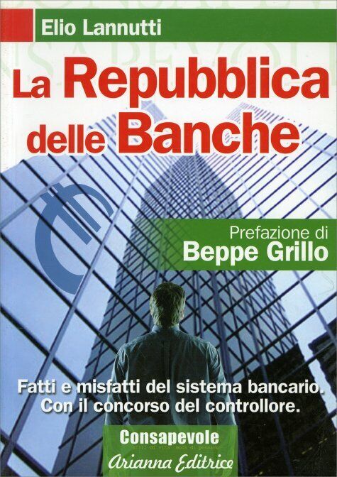 La Repubblica delle banche. Fatti e misfatti del sistema bancario. Con il concor
