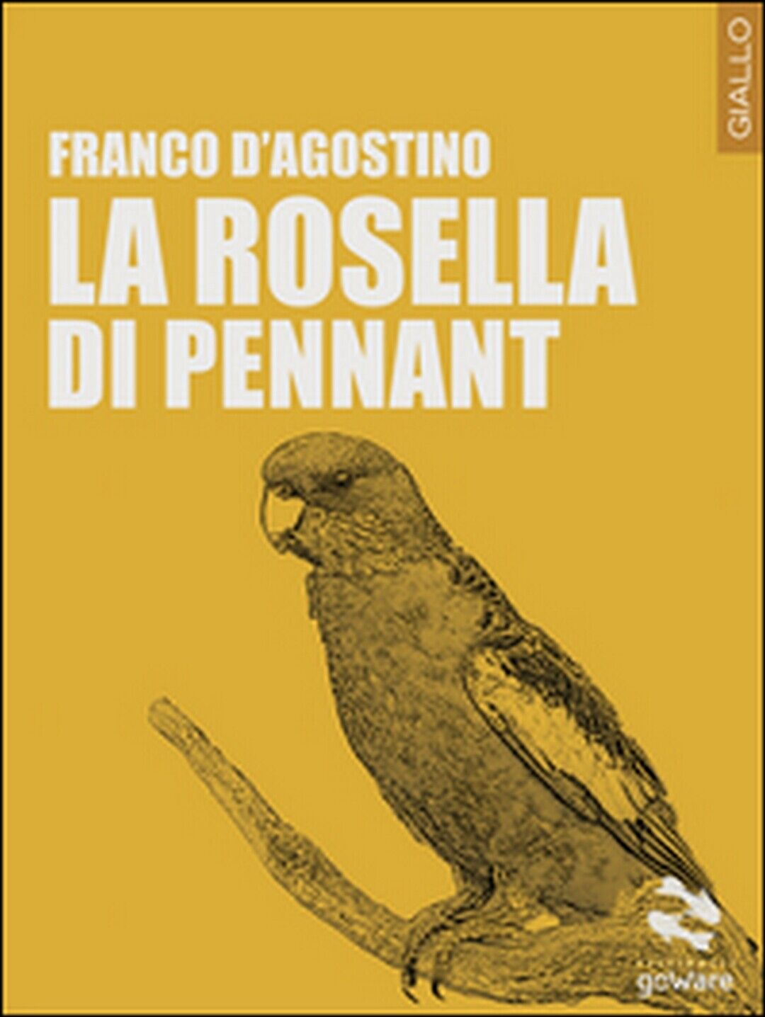 La Rosella di Pennant  di Franco d'Agostino,  2017,  Goware