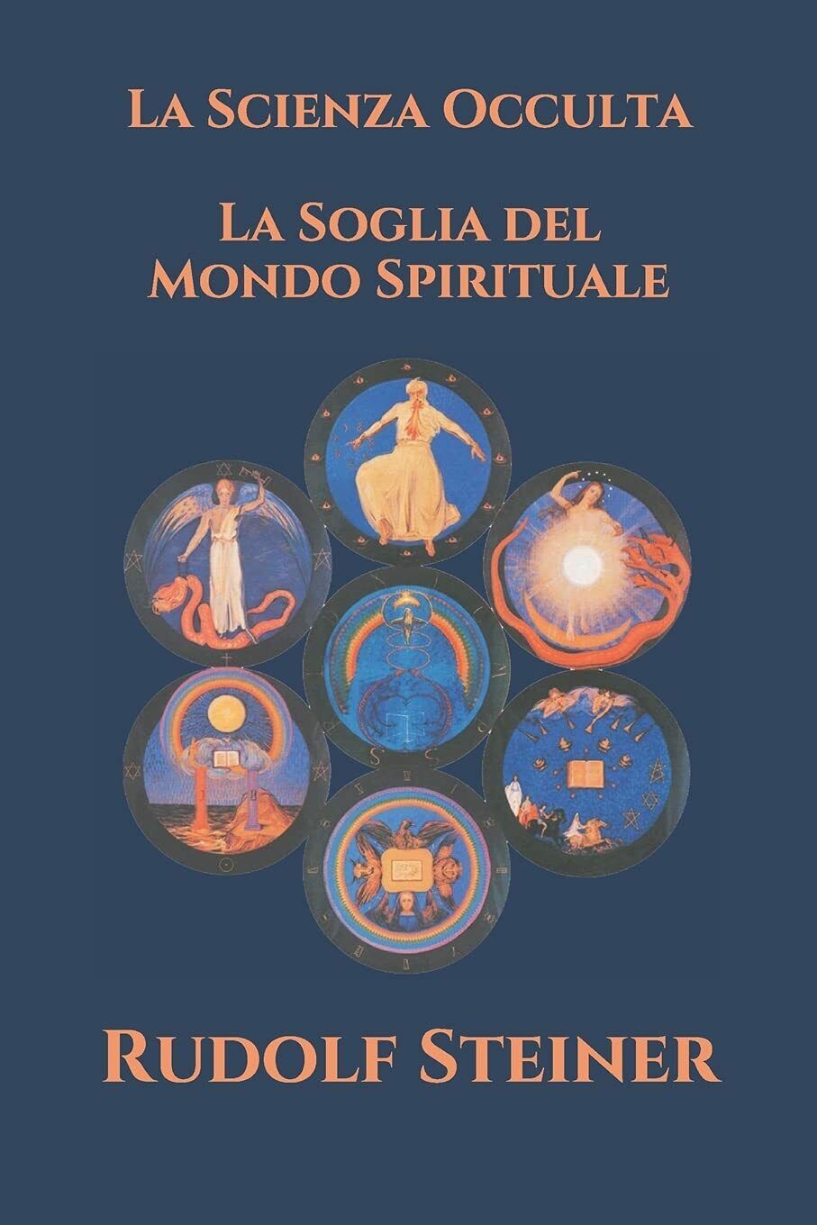 La Scienza Occulta - La Soglia del Mondo Spirituale di Rudolf Steiner,  2020,  I