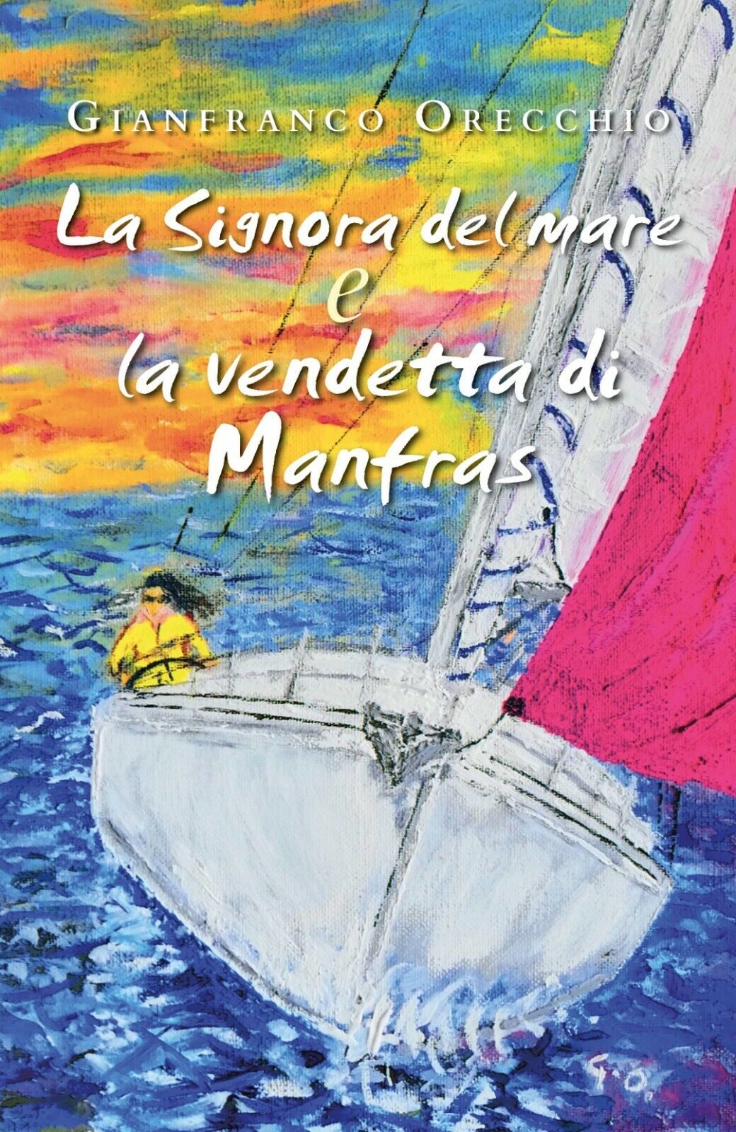 La Signora del mare e La vendetta di Manfras  di Gianfranco Orecchio,  2019