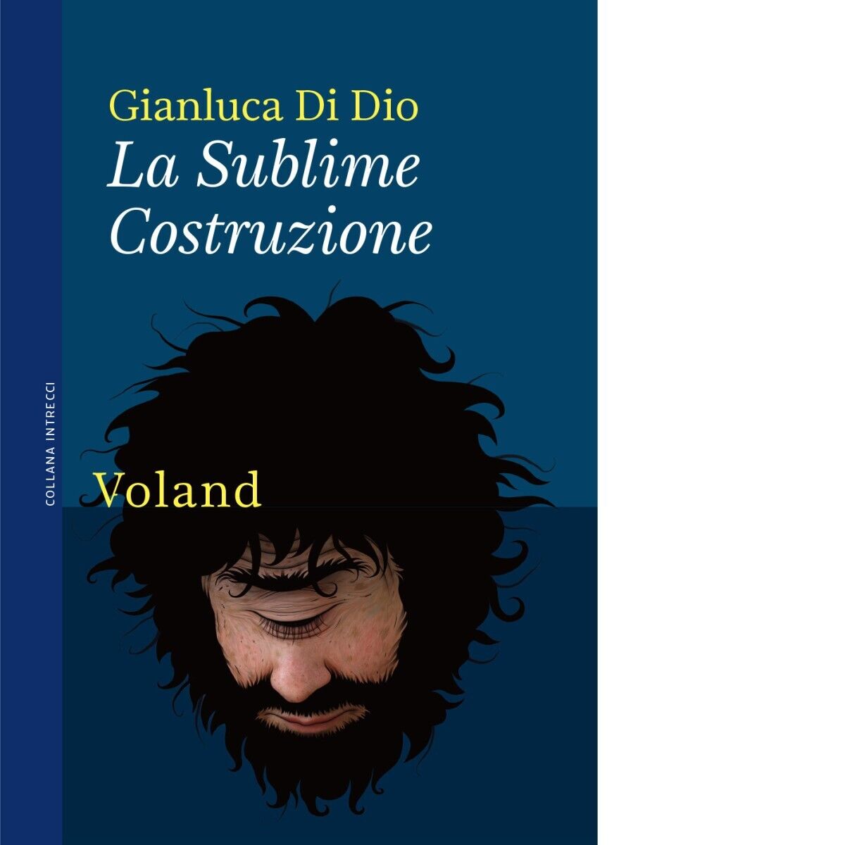 La Sublime Costruzione di Gianluca Di Dio, 2021, Voland