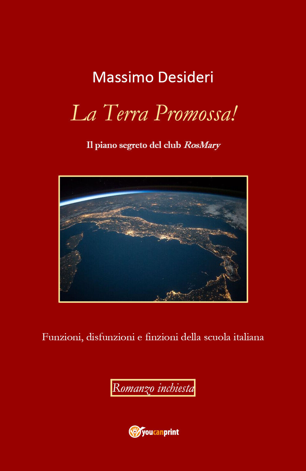 La Terra Promossa! , di Massimo Desideri,  2018,  Youcanprint