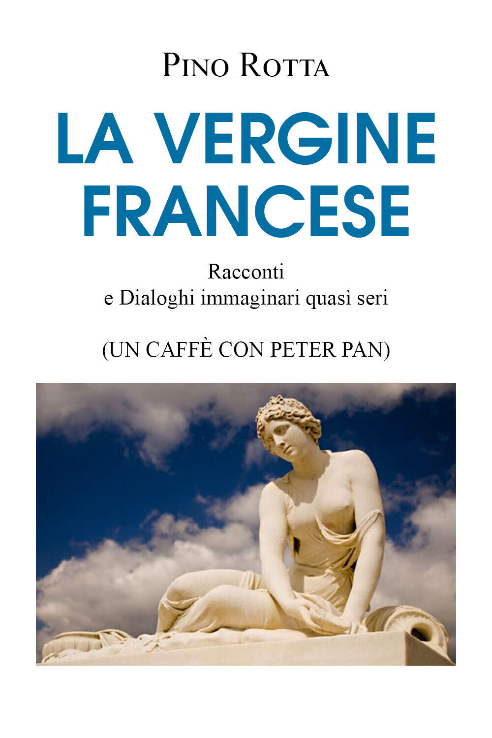 La Vergine francese di Pino Rotta,  2022,  Youcanprint