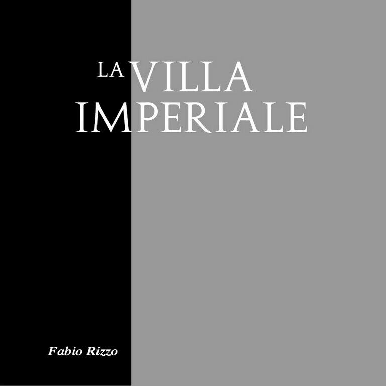La Villa Imperiale  di Fabio Rizzo,  2019,  Youcanprint
