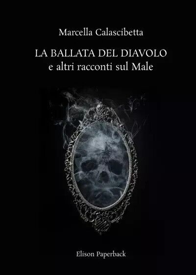  La ballata del diavolo e altri racconti di Marcella Calascibetta, 2023, Elis