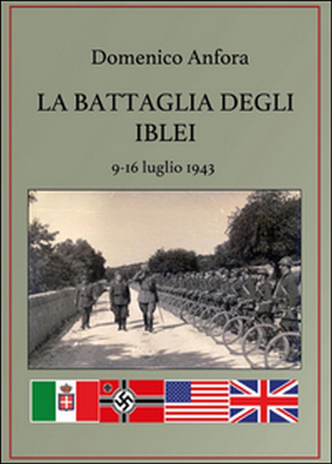 La battaglia degli Iblei. 9-16 luglio 1943, Domenico Anfora,  2016,  Youcanprint
