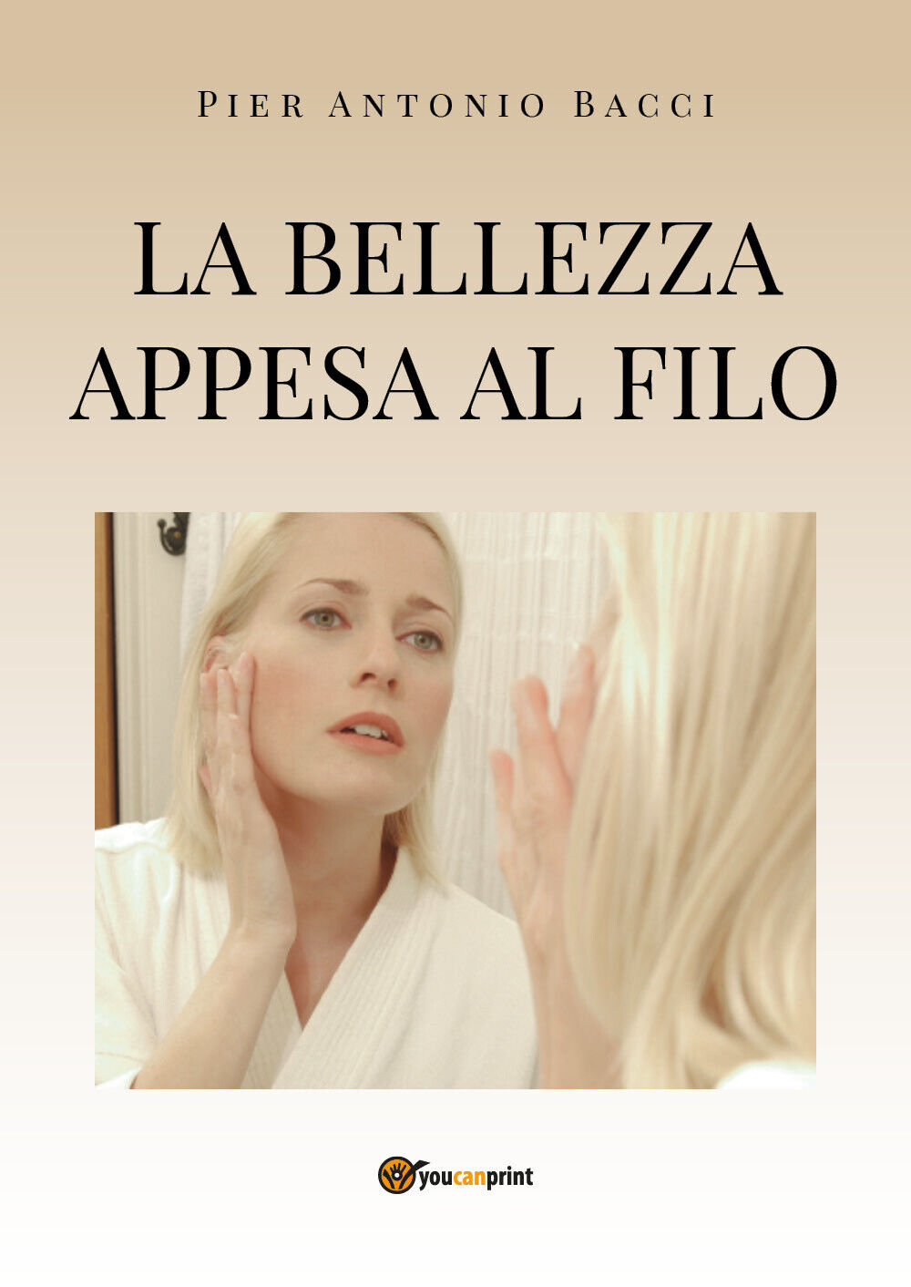 La bellezza appesa a un filo. Guida alla chirurgia estetica mini invasiva di Pie