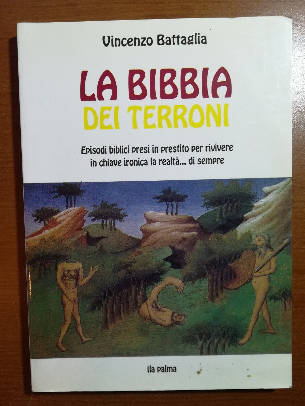 La bibbia dei terroni - Vincenzo Battaglia - Ila palma - 1996 - M