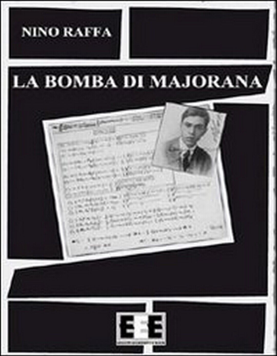 La bomba di Majorana  di Antonino Raffa,  2013,  Eee-edizioni Esordienti