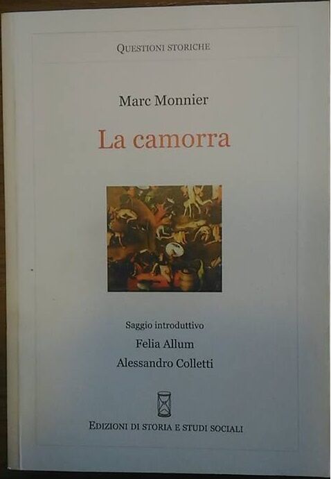 La camorra - Marc Monnier,  2014,  Edizioni Di Storia E Studi Sociali