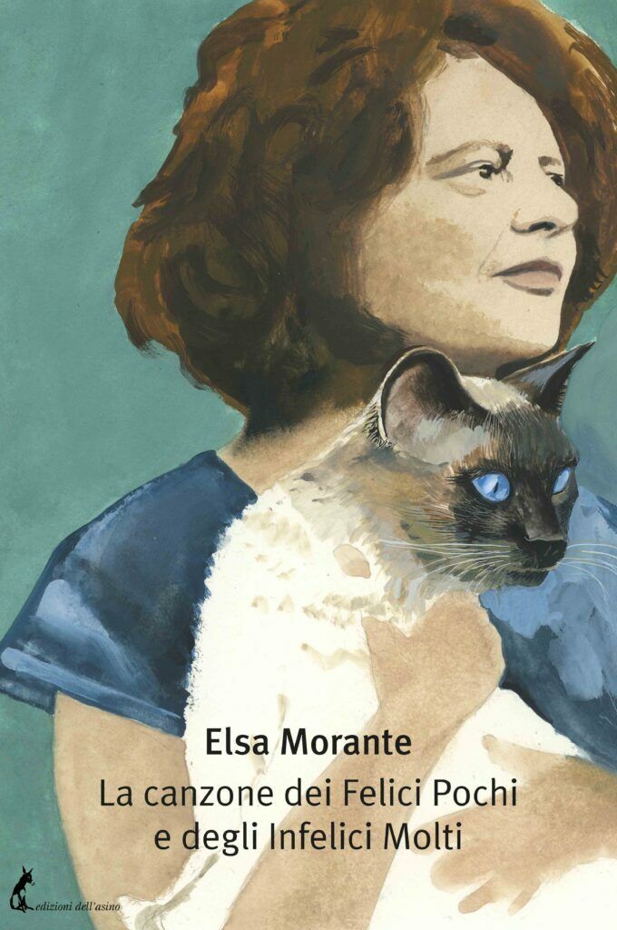 La canzone dei Felici Pochi e degli Infelici Molti di Elsa Morante,  2020,  Ediz