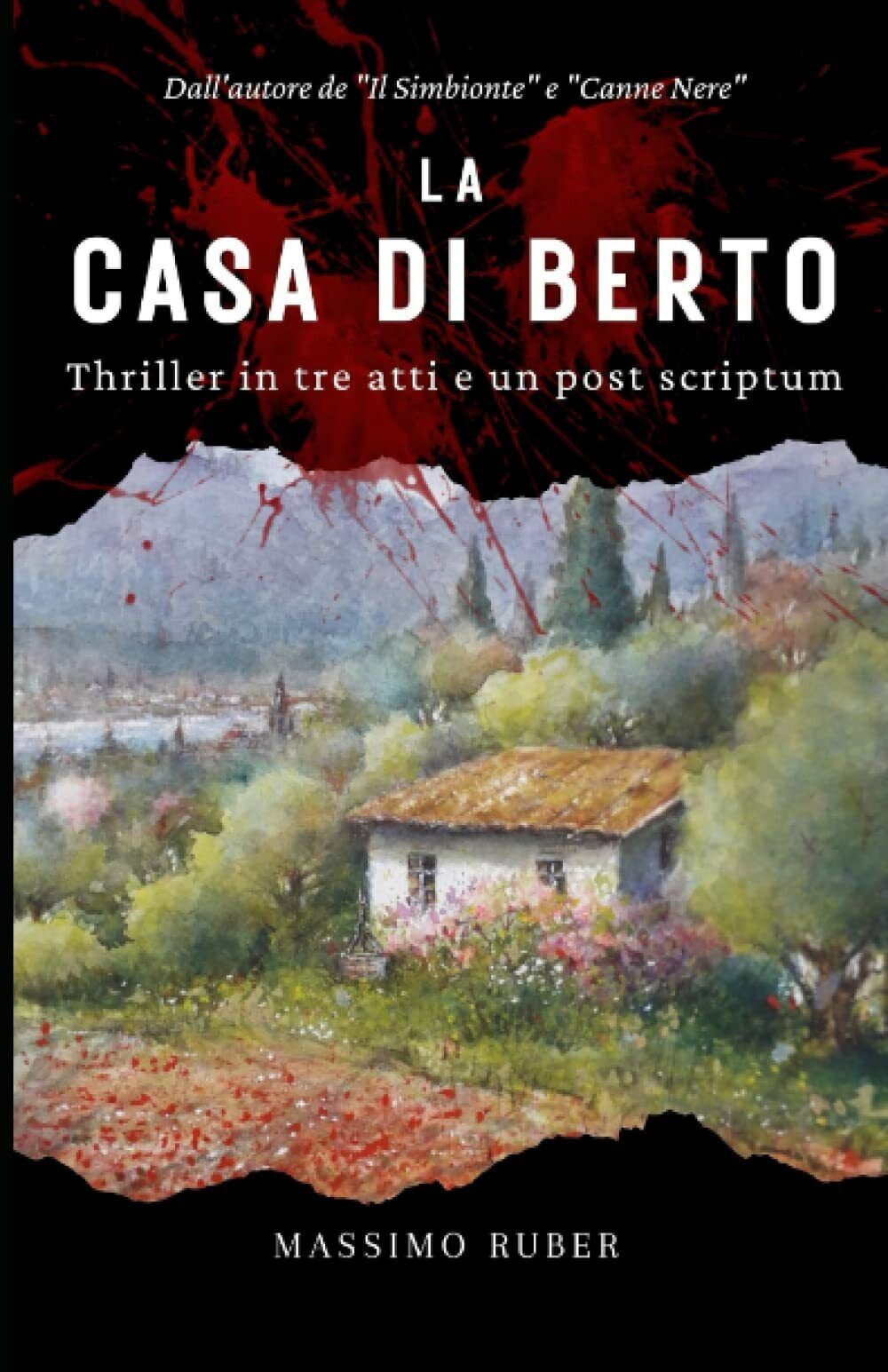 La casa di Berto: Thriller in tre atti e un post scriptum di Massimo Ruber,  202