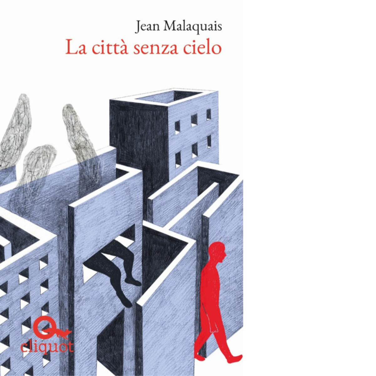 La citt? senza cielo - Jean Malaquais - Cliquot, 2019