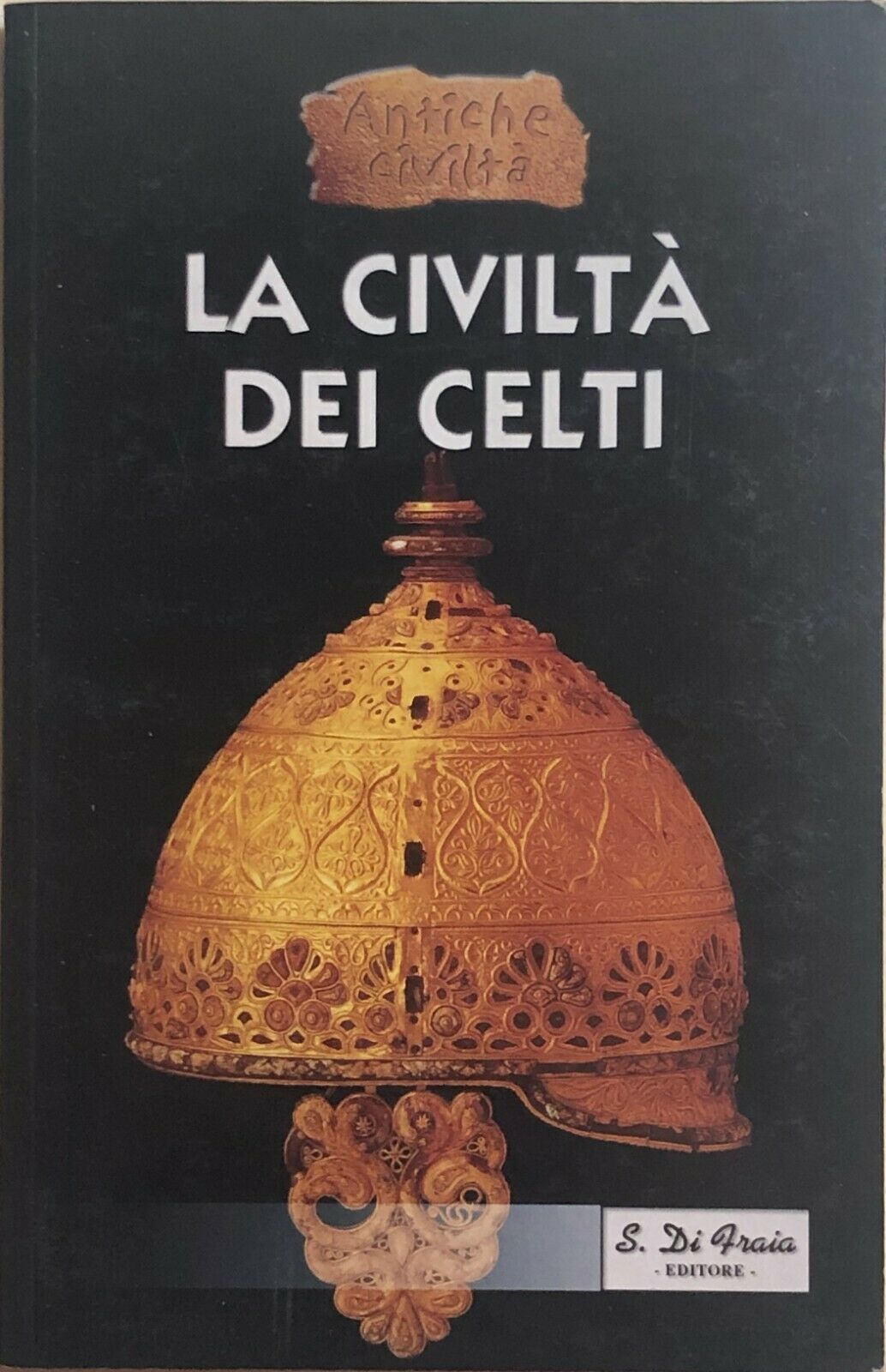 La civilt? dei celti di Vanessa Leonini, 2000, S. Di Fraia Editore