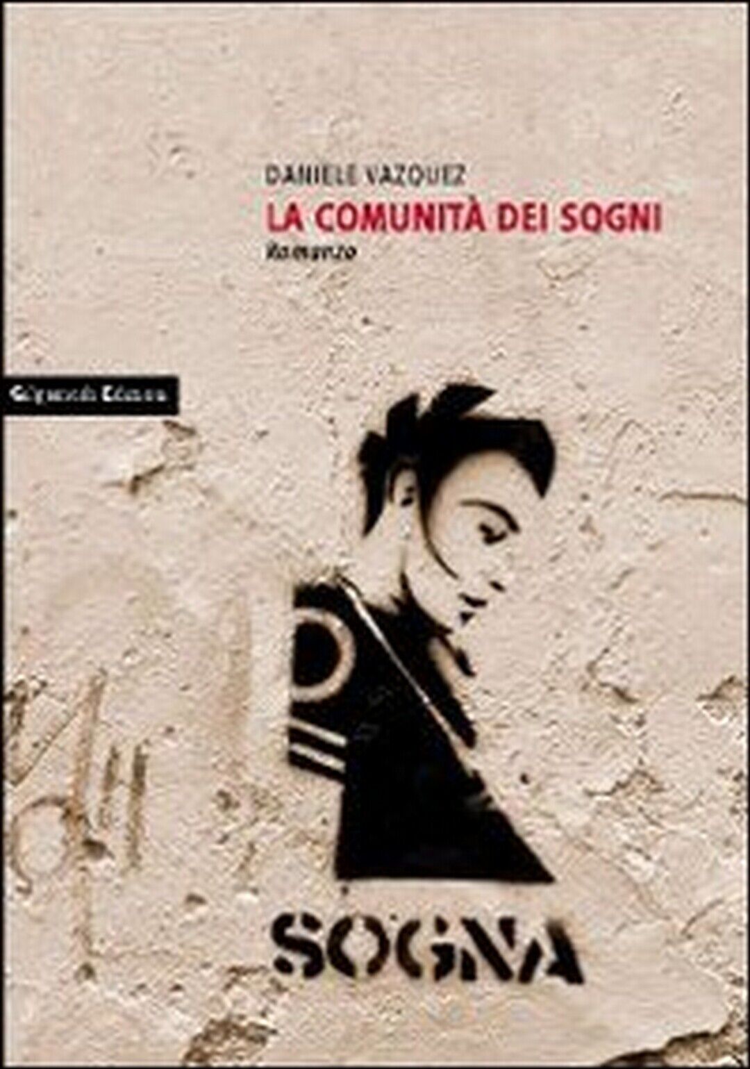 La comunit? dei sogni  di Daniele Vazquez,  2012,  Gilgamesh Edizioni