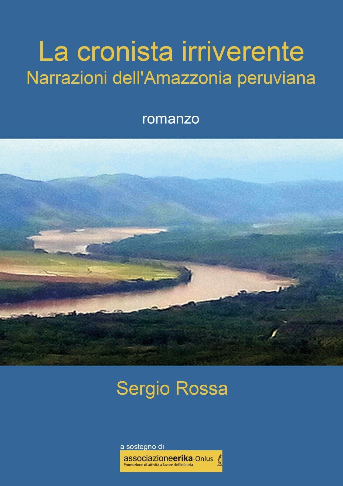 La cronista irriverente - Narrazioni delL'Amazzonia peruviana di Sergio Rossa,  